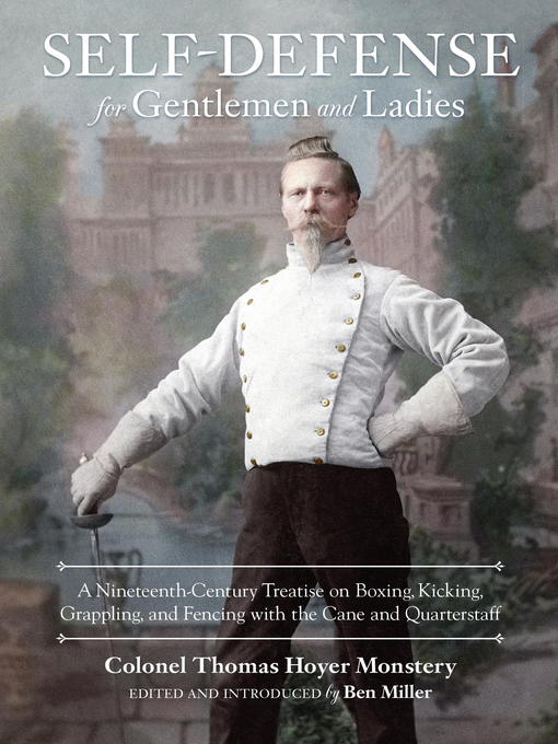 Title details for Self-Defense for Gentlemen and Ladies by Colonel Thomas Hoyer Monstery - Available